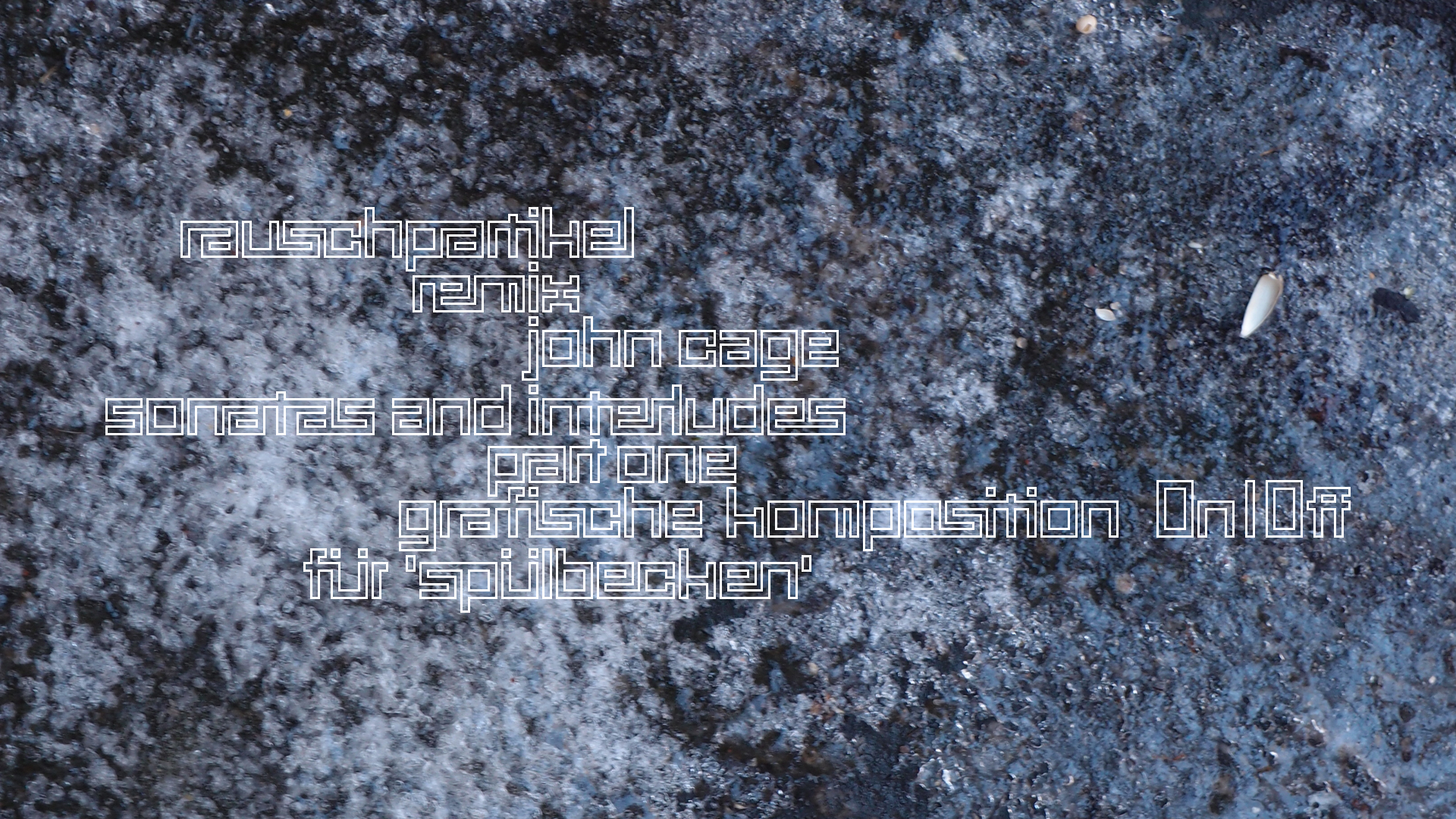 2021-01-30 Wasser in der Sple II, On-Off (Remix John Cage 'Sonatas & Interludes') (Komposition, Remix, Recording, Foto)